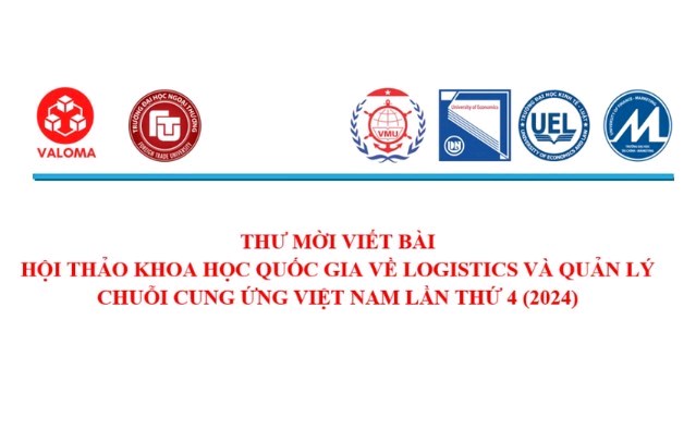 [HỘI THẢO] - CLSCM-2024 - HỘI THẢO KHOA HỌC QUỐC GIA VỀ LOGISTICS VÀ QUẢN LÝ CHUỖI CUNG ỨNG VIỆT NAM LẦN THỨ 4